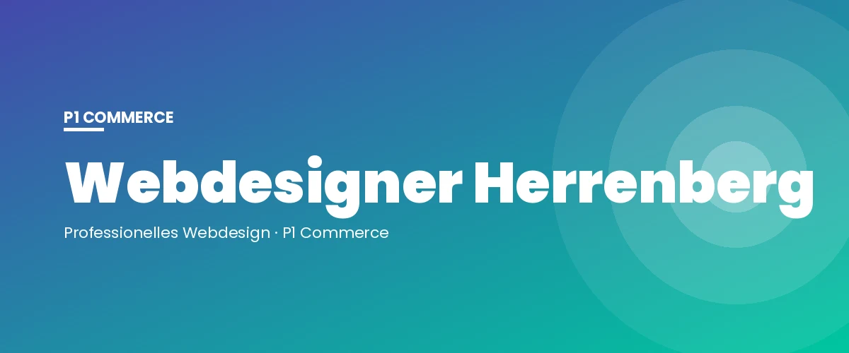 Webdesigner Herrenberg – P1 Commerce Webagentur